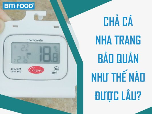cha ca nha trang bao quan nhu the nao duoc lau giu duoc do tuoi ngon dinh duong