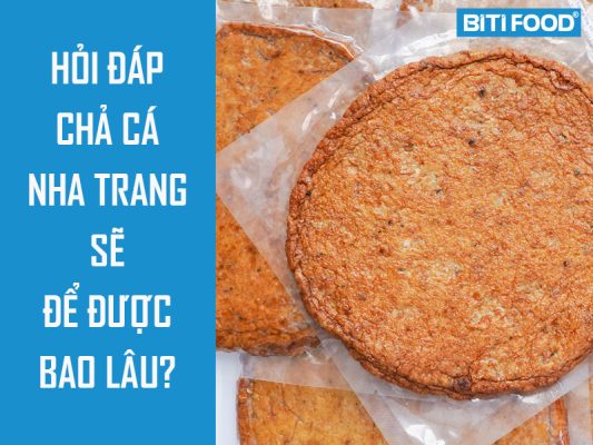hoi dap cha ca nha trang de duoc bao lau