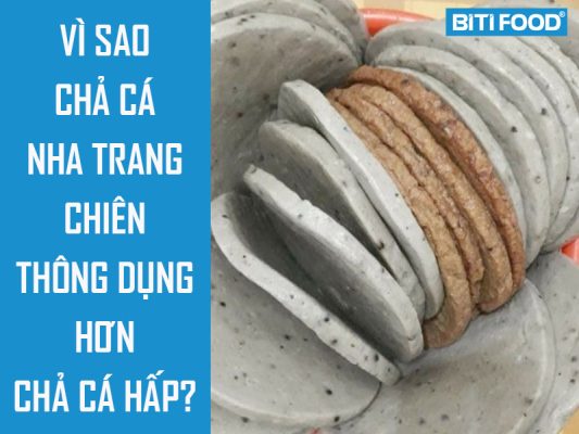 vi sao cha ca nha trang chien san ngon va thong dung hon cha ca hap